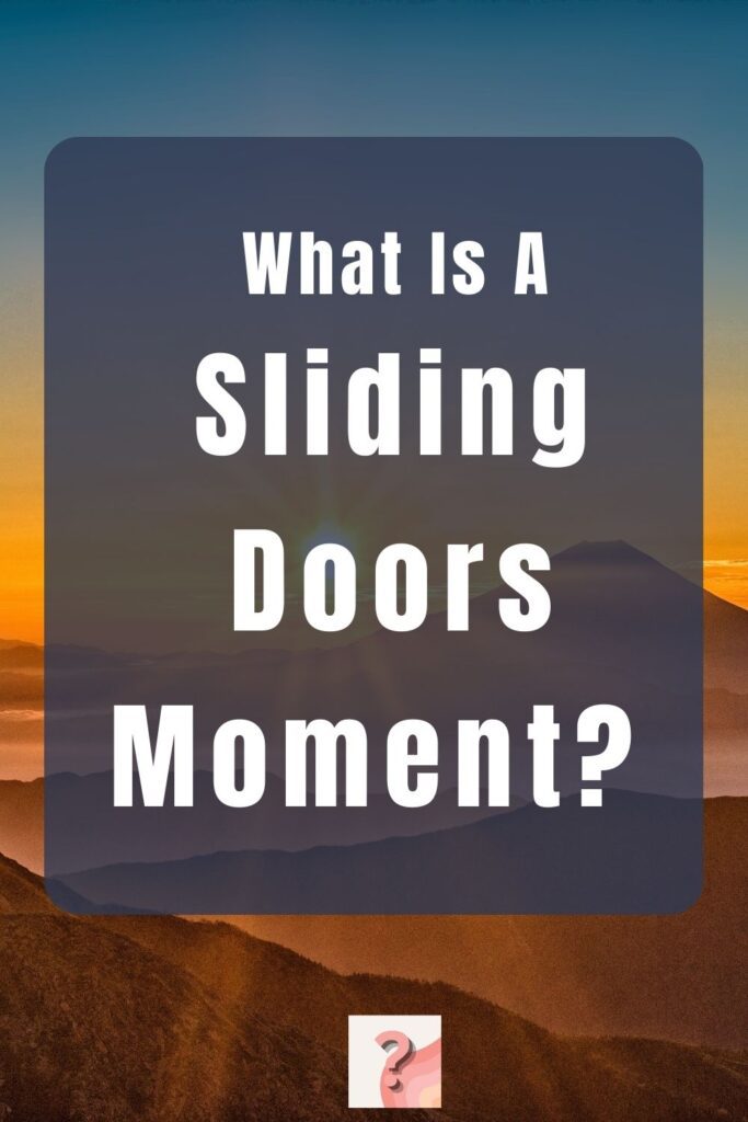 What Is A Sliding Doors Moment and where did the saying come from-2