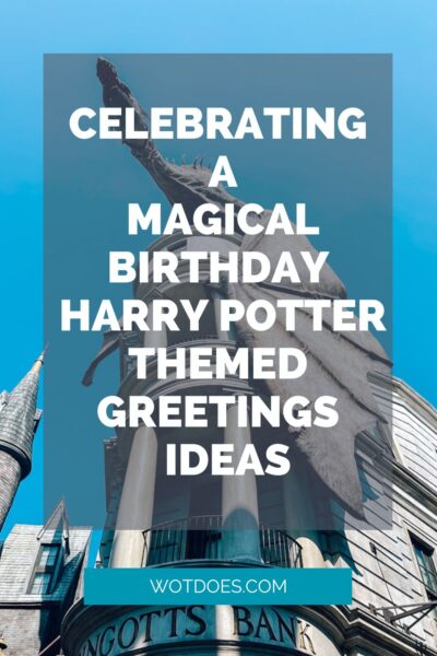 Celebrating a Magical Birthday Harry Potter Themed Greetings and Ideas to write in cards and gift