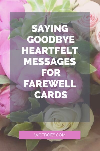 Saying Goodbye Heartfelt Messages for Farewell Cards